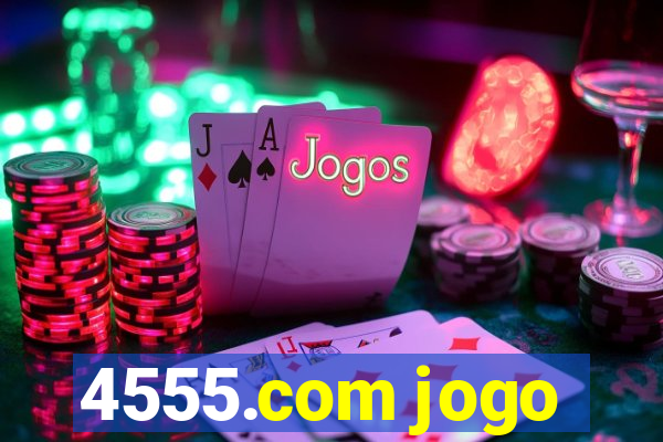 4555.com jogo